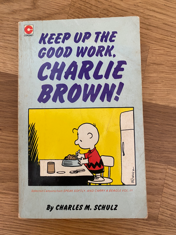 Keep up the Good Work. Charlie Brown ! Book