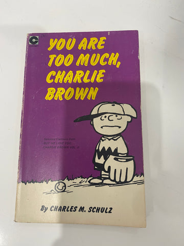 YOU are too Much , Charlie Brown