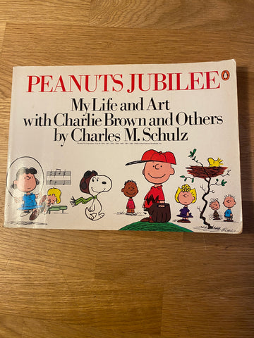 Peanuts Jubilee - My Life and art with Charlie Brown and Others by Charles M.Schulz