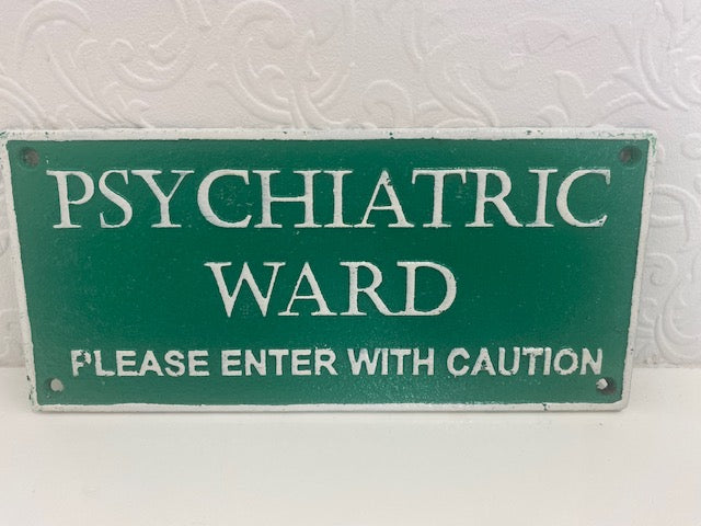 Cast Metal Psychiatric Ward sign