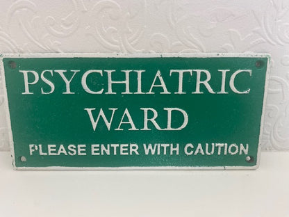 Cast Metal Psychiatric Ward sign